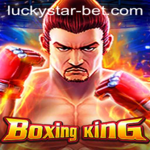 Unveiling the Thrills of BoxingKing: A New Era Marked by luckystarbet
